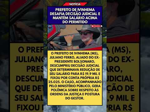 PREFEITO DE IVINHEMA DESAFIA DECISÃO JUDICIAL E MANTÉM SALÁRIO ACIMA DO PERMITIDO