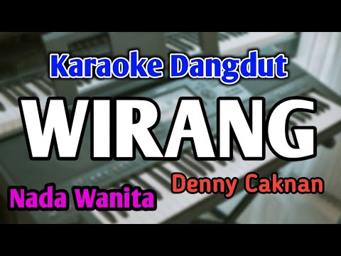 WIRANG - KARAOKE || NADA WANITA CEWEK || Denny Caknan || Versi Koplo || Live Keyboard