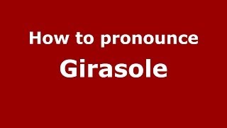 How to pronounce Girasole