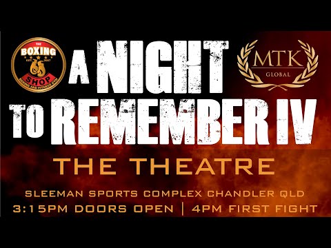 LIVE PROFESSIONAL BOXING! - MTK GLOBAL PRESENTS ... *A NIGHT TO REMEMBER IV*- FROM AUSTRALIA