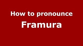 How to pronounce Framura