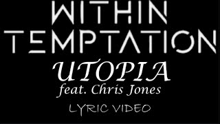 Within Temptation - Utopia (feat. Chris Jones) - 2011 - Lyric Video