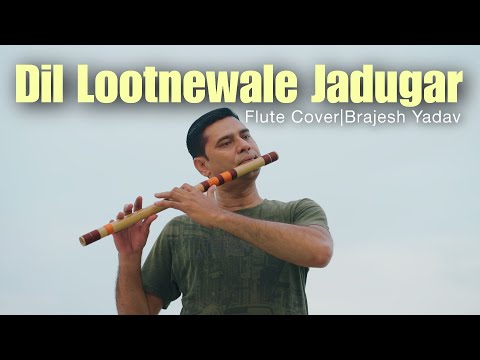 Dil Lootnewale Jadugar | flute cover | Brajesh yadav