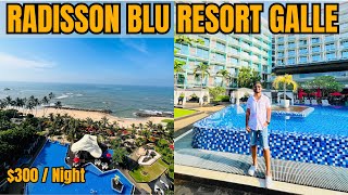 RADISSON BLU RESORT | Most Luxurious Resort In GALLE SriLanka 🇱🇰