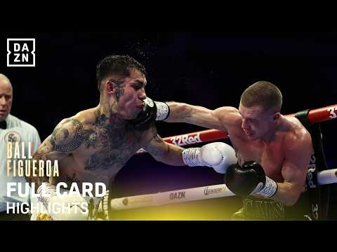 Full Card Highlights | Nick Ball Vs. Brandon Figueroa