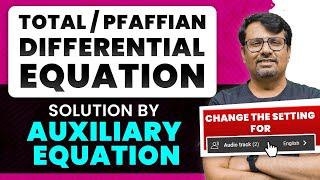 Total Differential Equation | Solution of Differential Equation By Auxiliary Equation | By GP Sir