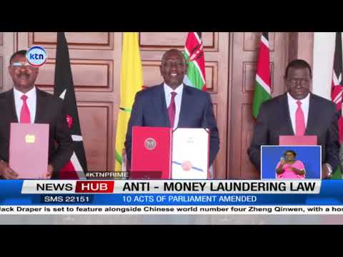 President Ruto has signed the anti-money laundering bill into law, law aims to bridge compliance gap