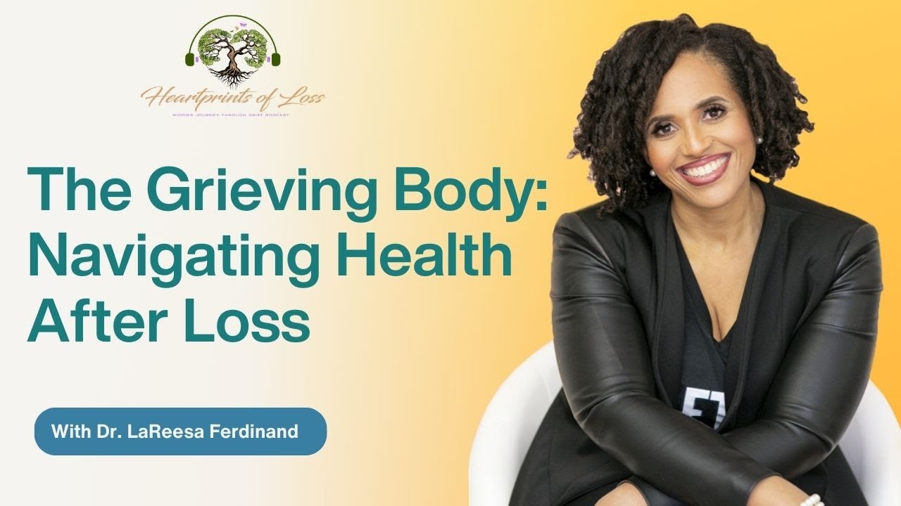 The Grieving Body: Navigating Health After Loss
