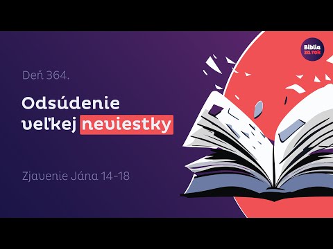 Zjavenie Jána 14-18 | Sedem čiaš Božieho hnevu, súd nad veľkou neviestkou, pád Babylonu | Deň #364
