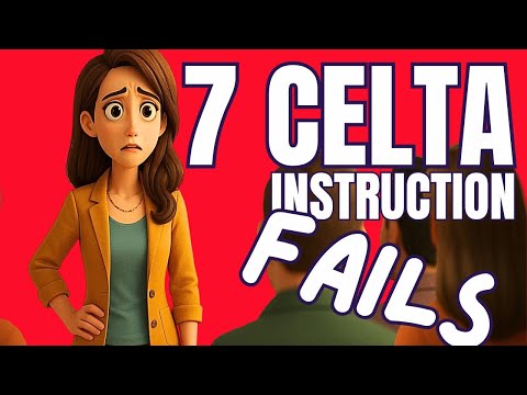 CELTA Mistakes to Avoid: 7 Common Instruction Fails (and What to Say Instead)