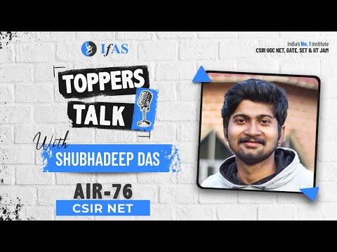 CSIR NET 2022 Topper Shubhadeep Das AIR 76 JRF Interview By IFAS | Toppers Talk