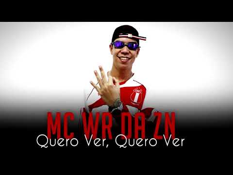 MC WR Da ZN - Quero ver, Quero ver ( Equipe Só Talento )