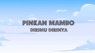 Download lagu Pinkan Mambo - Dirimu Dirinya (Lyric Video) mp3