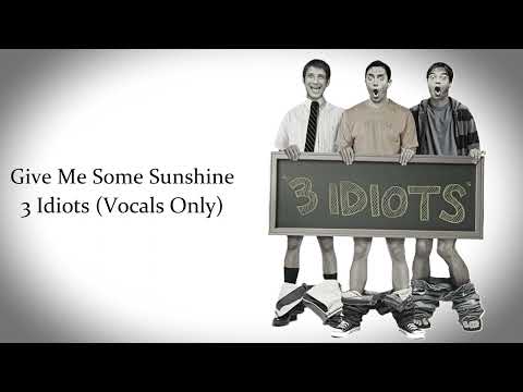Give Me Some Sunshine | 3 Idiots | Vocals Only...