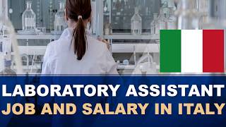 Laboratory assistant Job and Salary in Italy - Jobs and Wages in Italy