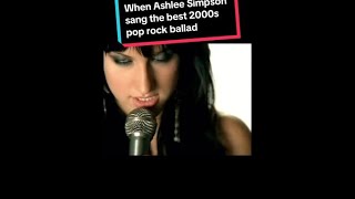 When Ashlee Simpson sang the best 2000s pop rock ballad