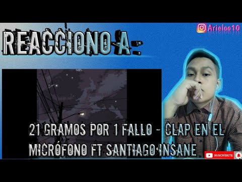 REACCIONÓ A 👁️* 21 GRAMOS POR UN FALLO - CLAP EN EL MICRÓFONO FT SANTIAGO INSANE * 💥 TREMENDO TEMASO