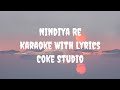 Nindiya Re (Coke Studio) Karaoke | Kaavish