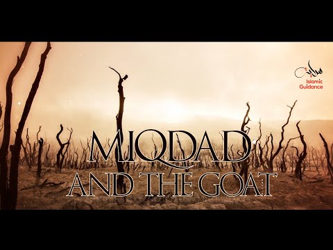 The Story Of Miqdad And The Goat