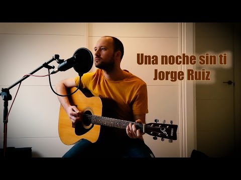 Una noche sin ti - Burning | Jorge Ruiz cover