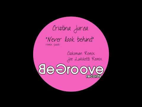 Cristina Jurca   Never look behind (Ciskoman remix)