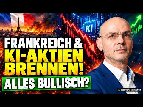 Frankreich brennt, KI-Aktien brennen - aber sonst alles bullisch..! Videoausblick