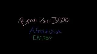 Bran Van 3000- Afrodiziak( With download link)