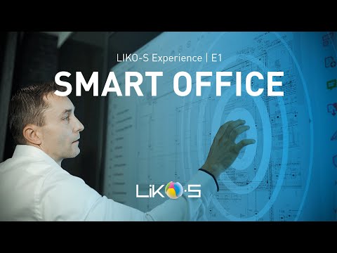 Smart Office for CREATE & ASSETS | LIKO-S Experience | #E1