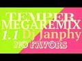 TEMPER - No favors ( 2018 megaremix 1.1 Dj Janphy )