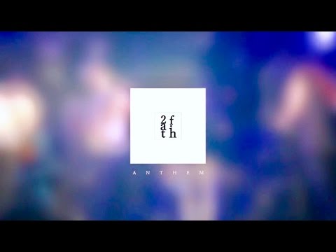 2faith / ANTHEM