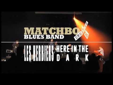 MATCHBOX Blues Band - Here In the Dark