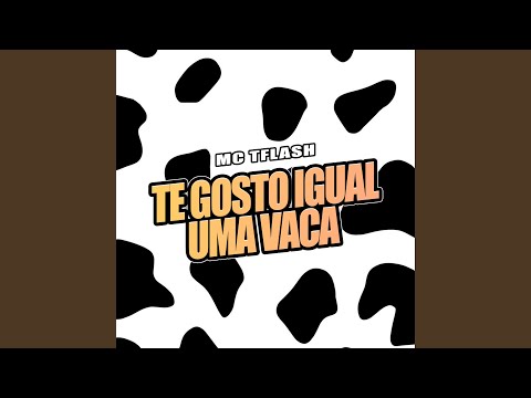 Te Gosto Igual uma Vaca