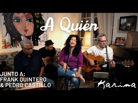 Karina - A quién | Feat: Pedro Castillo & Frank Quintero