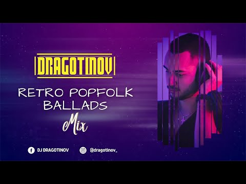 DJ DRAGOTINOV  RETRO POPFOLK BALLADS Mix 1080p