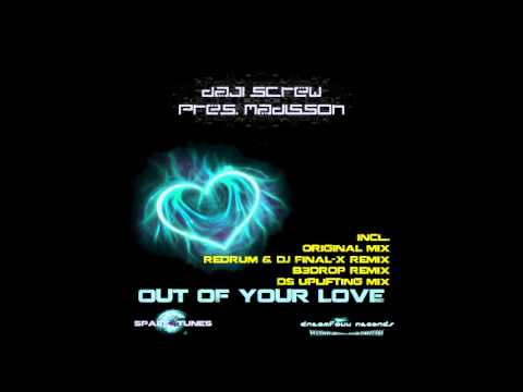Daji Screw pres. Madisson - Out of Your Love (radio edit)