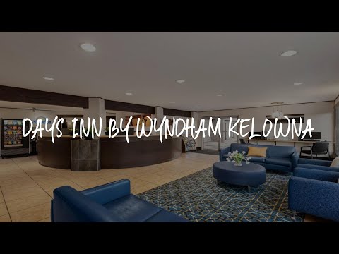 Days Inn by Wyndham Kelowna Review - Kelowna , Canada