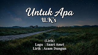 Download lagu U.K's (Ukays) - Untuk Apa (Video Lirik HD) mp3
