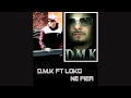 Ne Fier D.M.K. (Ft. Loko)