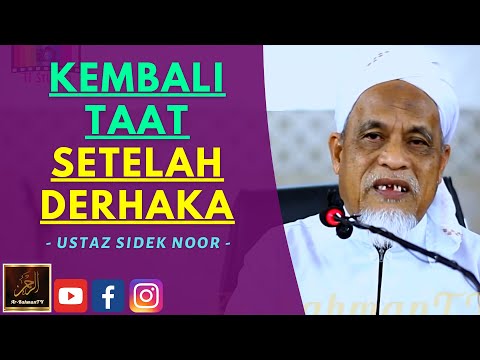 Ustaz Sidek Noor - KEMBALI TAAT SETELAH DERHAKA