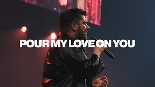 Pour My Love On You | Victory Worship