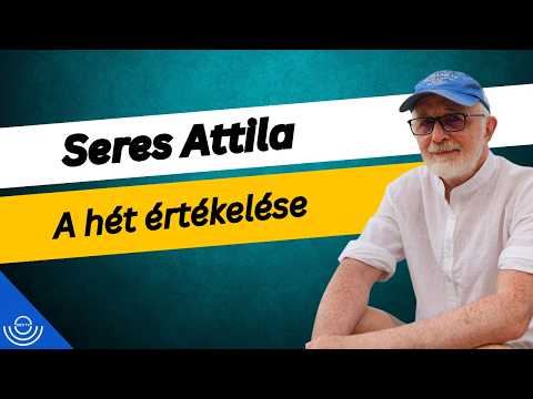 Pirkadat: Seres Attila – A hét értékelése