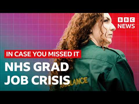 The NHS graduate job crisis explained | In Case You Missed It
