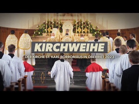 Kirchweihe-Highlights – Kirche St. Karl Borromäus in Oberriet 2023