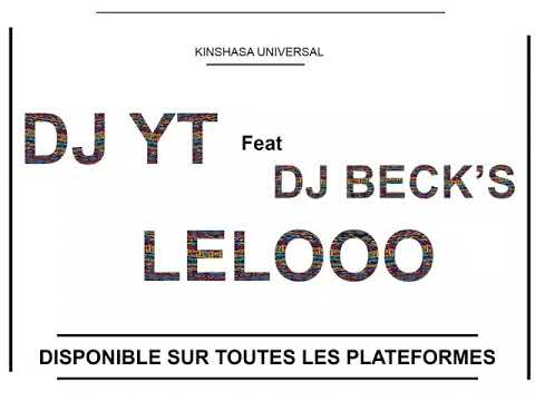 Dj Yt feat Dj Beck's Lelooo ( Officiel Sound )