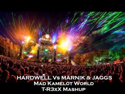Hardwell Vs Marnik & Jaggs - "Mad Kamelot World" ( T-R3xX Mashup)
