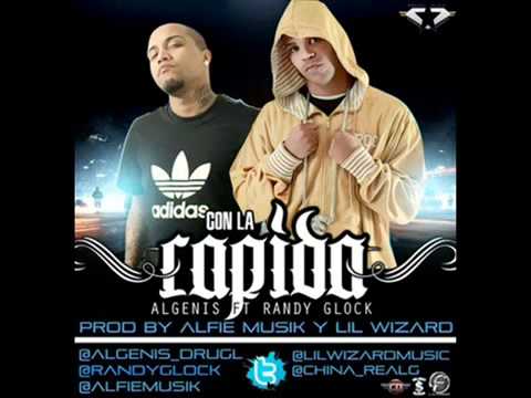 Algenis Ft  Randy Glock   Con la Rapida Prod  By Alfie Muzik y Lil' Wizard
