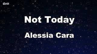 Not Today - Alessia Cara Karaoke 【No Guide Melody】 Instrumental