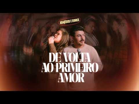 De Volta Ao Primeiro Amor - Abajésus e Eunice
