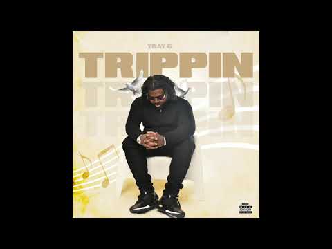 Tray G - Trippin  (TrayGMix) (@TrayGBaby)