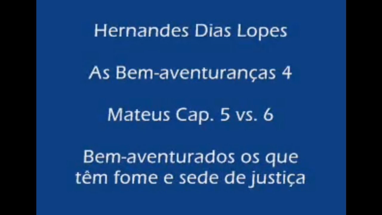 Estudo expositivo | Mateus 5.6 | As bem-aventuranças | Hernandes Dias Lopes